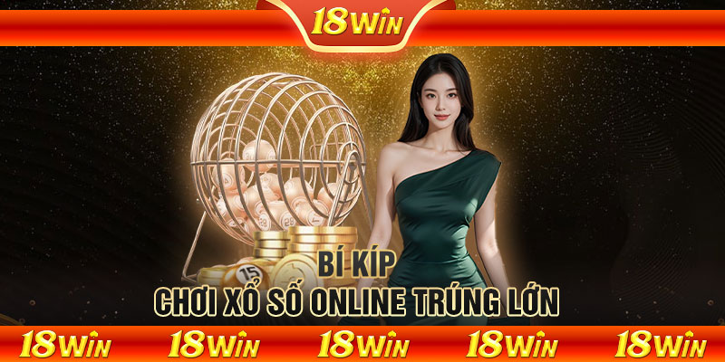 Bí kíp chơi xổ số online trúng lớn